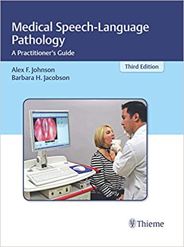 Medical Speech-Language Pathology: A Practitioner's Guide 3rd Edition